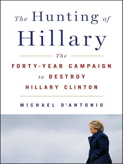 Title details for The Hunting of Hillary by Michael D'Antonio - Wait list